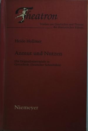 Bild des Verkufers fr Anmut und Nutzen : die Originaltrauerspiele in Gottscheds "Deutscher Schaubhne". Theatron ; Bd. 10 zum Verkauf von books4less (Versandantiquariat Petra Gros GmbH & Co. KG)