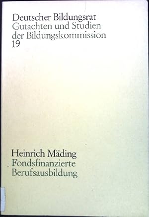 Seller image for Fondsfinanzierte Berufsausbildung: Zur Begrndung und Beurteilung einer Reform der Finanzierung der beruflichen Erstausbildung auf betrieblicher Ebene in der Bundesrepublik Deutschland. Gutachten und Studien der Bildungskommission ; Bd. 19. for sale by books4less (Versandantiquariat Petra Gros GmbH & Co. KG)