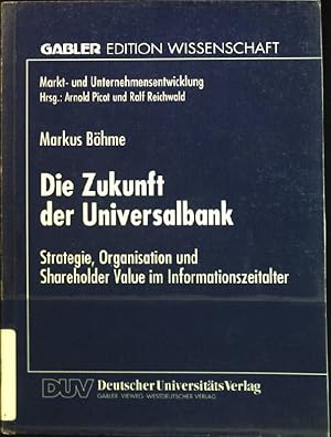 Bild des Verkufers fr Die Zukunft der Universalbank Strategie, Organisation und Shareholder-Value im Informationszeitalter. Gabler Edition Wissenschaft : Markt- und Unternehmensentwicklung zum Verkauf von books4less (Versandantiquariat Petra Gros GmbH & Co. KG)