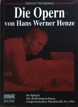 Immagine del venditore per Die Opern Hans Werner Henzes im Spiegel der deutschsprachigen, zeitgenssischen Musikkritik bis 1966. venduto da books4less (Versandantiquariat Petra Gros GmbH & Co. KG)