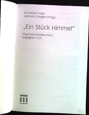 Seller image for "Ein Stck Himmel": Psychodramatikerinnen begegnen sich. Zeitschrift fr Psychodrama und Soziometrie / Sonderheft ; 2 for sale by books4less (Versandantiquariat Petra Gros GmbH & Co. KG)