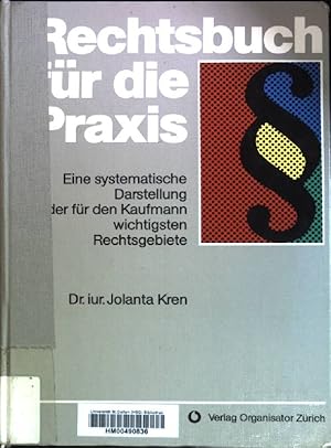 Imagen del vendedor de Rechtsbuch fr die Praxis: Eine systematische Darstellung der fr den Kaufmann wichtigsten Rechtsgebiete. a la venta por books4less (Versandantiquariat Petra Gros GmbH & Co. KG)