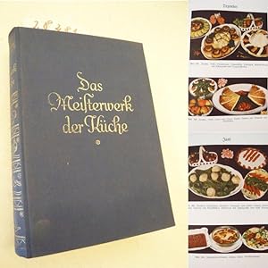 Das Meisterwerk der Küche, mit Anhang: Das Jahrbuch für neuzeitliche Ernährung. Das praktische, l...