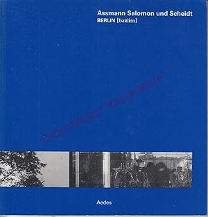 Assmann Salomon Scheidt - Berlin, Steglitz, B1 Haus 40: Katalog zur Ausstellung - Feireiss, Krist...