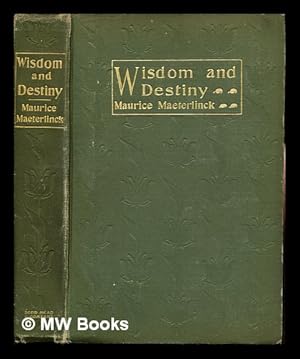 Seller image for Wisdom and destiny / by Maurice Maeterlinck ; Translated by Alfred Sutro for sale by MW Books