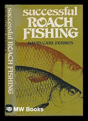 Immagine del venditore per Successful roach fishing / David Carl Forbes ; with illustrations by the author venduto da MW Books