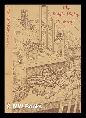 Seller image for The Piddle Valley cookbook : the favourite recipes of the people of the Piddle Valley for sale by MW Books