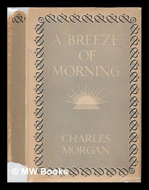 Seller image for A breeze of morning / by Charles Morgan for sale by MW Books