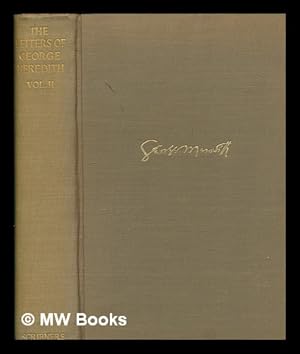 Imagen del vendedor de George Meredith : letters / collected and edited by his son - Volume 2 1882-1909 a la venta por MW Books