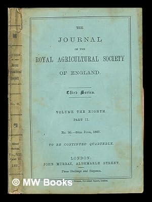 Seller image for Journal of the Royal Agricultural Society of England. Third Series: Volume the eighth: Part II: No. 30, 30th June, 1897 for sale by MW Books