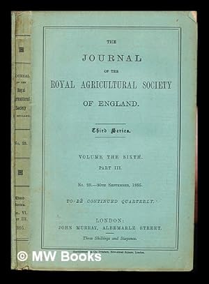 Seller image for Journal of the Royal Agricultural Society of England. Third Series: Volume the Sixth: Part III: No. 23, 30th September, 1895 for sale by MW Books