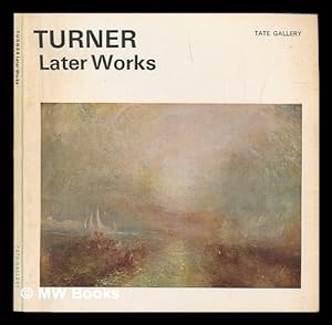 Imagen del vendedor de The later works of J. M. W. Turner / by Martin Butlin a la venta por MW Books