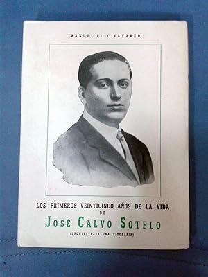 LOS PRIMEROS VEINTICINCO AÑOS DE LA VIDA DE JOSE CALVO SOTELO. APUNTES PARA UNA BIOGRAFIA