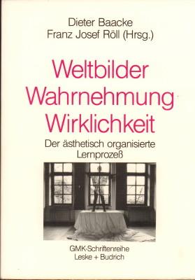 Bild des Verkufers fr Weltbilder, Wahrnehmung, Wirklichkeit. Bildung als sthetischer Lernprozess. zum Verkauf von Antiquariat Jenischek