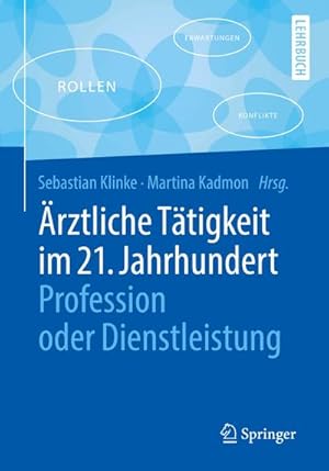 Immagine del venditore per rztliche Ttigkeit im 21. Jahrhundert - Profession oder Dienstleistung venduto da BuchWeltWeit Ludwig Meier e.K.