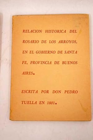 Relación histórica del Rosario de los Arroyos, en el gobierno de Santa Fé, provincia de Buenos Aires