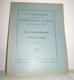 Imagen del vendedor de 131. Neujahrsblatt herausgegeben von der Hlfsgesellschaft in Zrich auf das Jahr 1931 (Die Gemeindechroniken des Kantons Zrich 1925 bis 1927) a la venta por Antiquariat Zinnober