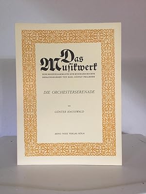 Die Orchesterserenade (= Das Musikwerk, Heft 34. Hrsg. von Karl Gustav Fellerer).