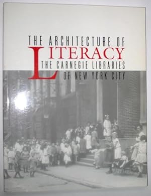Imagen del vendedor de The Architecture of Literacy: The Carnegie Libraries of New York City a la venta por George Ong Books