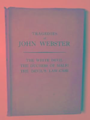 Bild des Verkufers fr Tragedies: The White Devil; The Duchess of Malfi; The Devil's Law-case zum Verkauf von Cotswold Internet Books