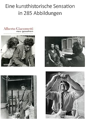 Alberto Giacometti Neu gesehen . Unbekannte Fotografien und Zeichnungen [ Mit 285 meist ganzseiti...