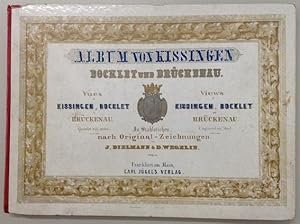 Album von Kissingen, Bocklet und Brückenau. In Stahlstichen nach Original-Zeichnungen von J. Diel...