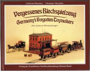 Bild des Verkufers fr Vergessenes Blechspielzeug. Germany's Forgotten Toymakers. Die anderen Wrttemberger. Ein Bildband ber die ehemaligen Wrttembergischen Spielzeughersteller Rock & Graner, Striebel, Lutz. Picture-books about the former toymakers from Wrttemberg Rock & Graner, Striebel, Lutz. zum Verkauf von Altstadt Antiquariat Rapperswil