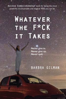 Seller image for Whatever the F*ck It Takes (Paperback or Softback) for sale by BargainBookStores