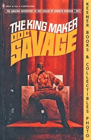 Immagine del venditore per Doc Savage: The King Maker - N8624, Volume 80: A Doc Savage Adventure Series venduto da Keener Books (Member IOBA)