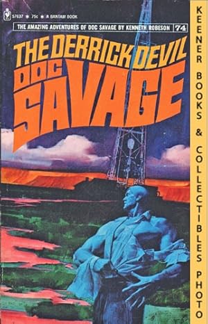 Immagine del venditore per Doc Savage: The Derrick Devil - S7637, Volume 74: A Doc Savage Adventure Series venduto da Keener Books (Member IOBA)