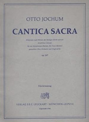 Cantica Sacra. Oratorium nach Worten der Heiligen Schrift und der christlichen Liturgie für vier ...