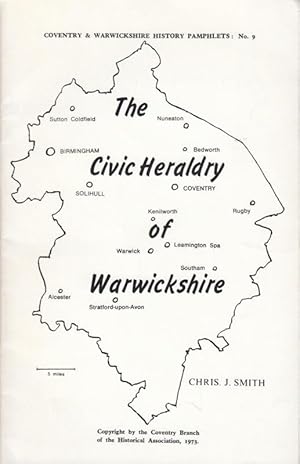 Bild des Verkufers fr The Civic Heraldry of Warwickshire. An account of the armorial bearings of local authorities in Warwickshire prior to the local government reforms in 1974. (Coventry & Warwickshire History Pamphlets, No. 9). zum Verkauf von Antiquariat Carl Wegner