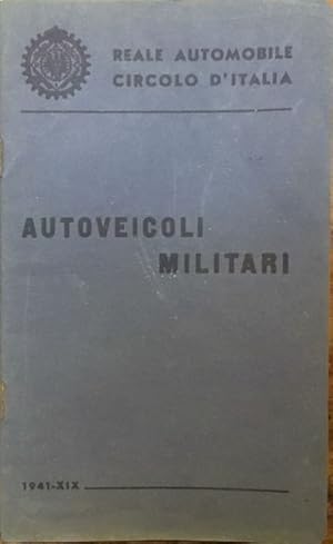 Autoveicoli Militari. Reale Automobile Club d'Italia