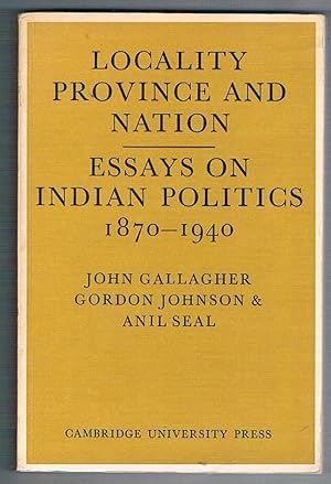 Imagen del vendedor de Locality Province and Nation. Essays on Indian Politics 1870-1940. a la venta por The Old Station Pottery and Bookshop