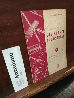 Imagen del vendedor de Manuales para el delineante industrial 1 a la venta por Libros Antuano