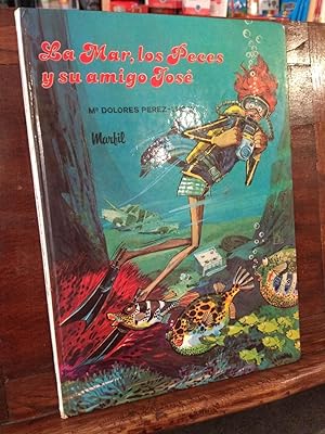 Bild des Verkufers fr La mar, los peces y su amigo Jos. Edicin especial para la Direccin General del Medio Ambiente con motivo del Da Mundial del Medio Ambiente en el Ao Internacional del Nio,1979 zum Verkauf von Libros Antuano