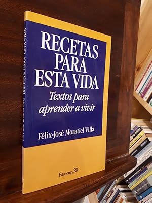 Bild des Verkufers fr Recetas para esta vida - Textos para aprender a vivir zum Verkauf von Libros Antuano