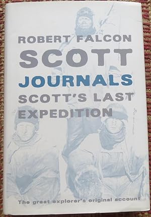 SCOTT JOURNALS. SCOTT'S LAST EXPEDITION: The Great Esplorer's Original Account.