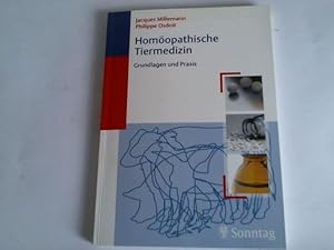 Homöopathische Tiermedizin. Grundlagen und Praxis