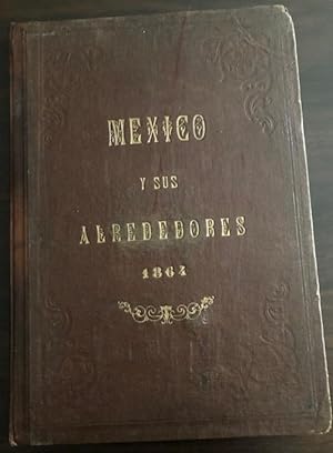 Imagen del vendedor de Mexico y sus alrededores. Coleccin de Monumentos, Trajes y Paisajes a la venta por Libreria de Antano (ILAB & ABA Members)