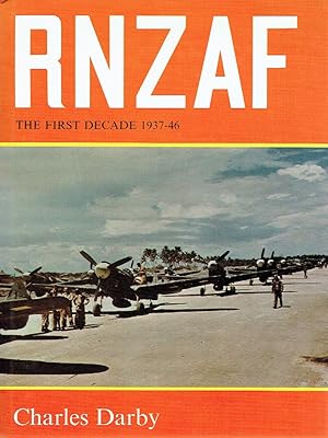 Bild des Verkufers fr Royal New Zealand Air Force: The First Decade, 1937-46. zum Verkauf von Antiquariat Bernhardt