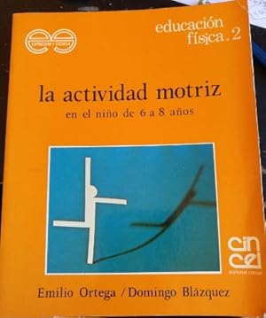 Imagen del vendedor de LA ACTIVIDAD MOTRIZ EN EL NIO DE 6 A 8 AOS. a la venta por Libreria Lopez de Araujo