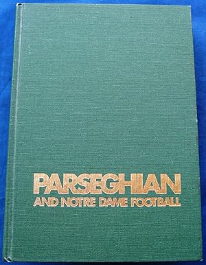 Seller image for PARSEGHIAN AND NOTRE DAME FOOTBALL for sale by JBK Books
