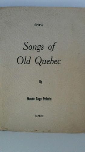 Imagen del vendedor de Songs of Old Quebec PLUS a Handwritten Letter By the Author Addressed to a Mrs Hunting in 1953 a la venta por People Patterns