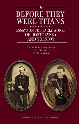 Image du vendeur pour Before They Were Titans: Essays on the Early Works of Dostoevsky and Tolstoy (Paperback or Softback) mis en vente par BargainBookStores