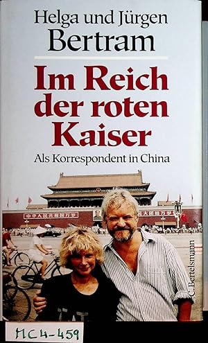 Seller image for Im Reich der roten Kaiser : als Korrespondent in China. for sale by ANTIQUARIAT.WIEN Fine Books & Prints