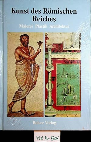 Kunst des Römischen Reiches : Malerei, Plastik, Architektur. (= Band der Reihe: Geschichte der Ma...