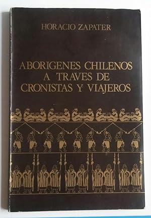 Imagen del vendedor de Aborgenes chilenos a travs de cronistas y Viajeros a la venta por El libro que vuela