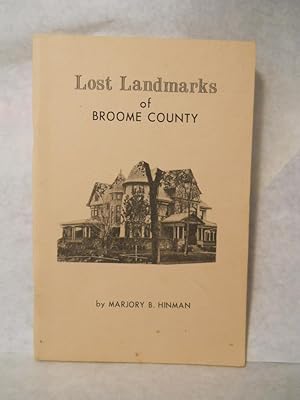 Imagen del vendedor de Lost Landmarks of Broome County. SIGNED by author a la venta por Gil's Book Loft