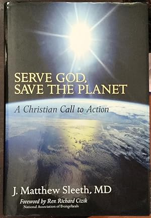 Serve God, Save the Planet: A Christian Call to Action